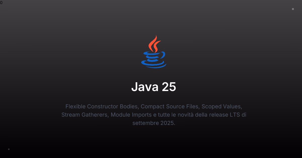 Java 25: Novità e Miglioramenti - La Release LTS del 2025