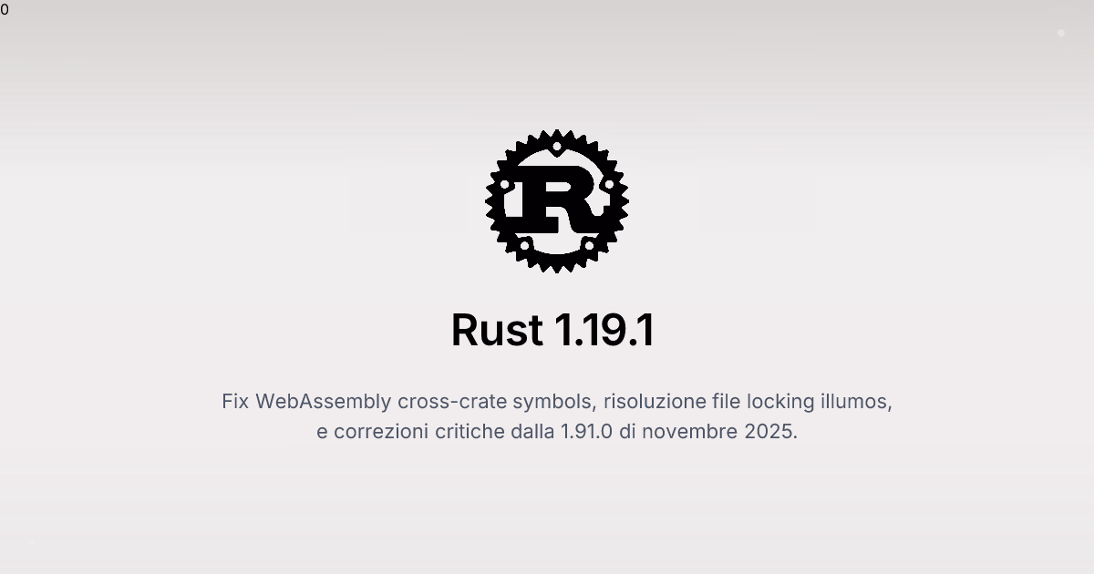 Rust 1.91.1: Patch Release Critica - Release Novembre 2025