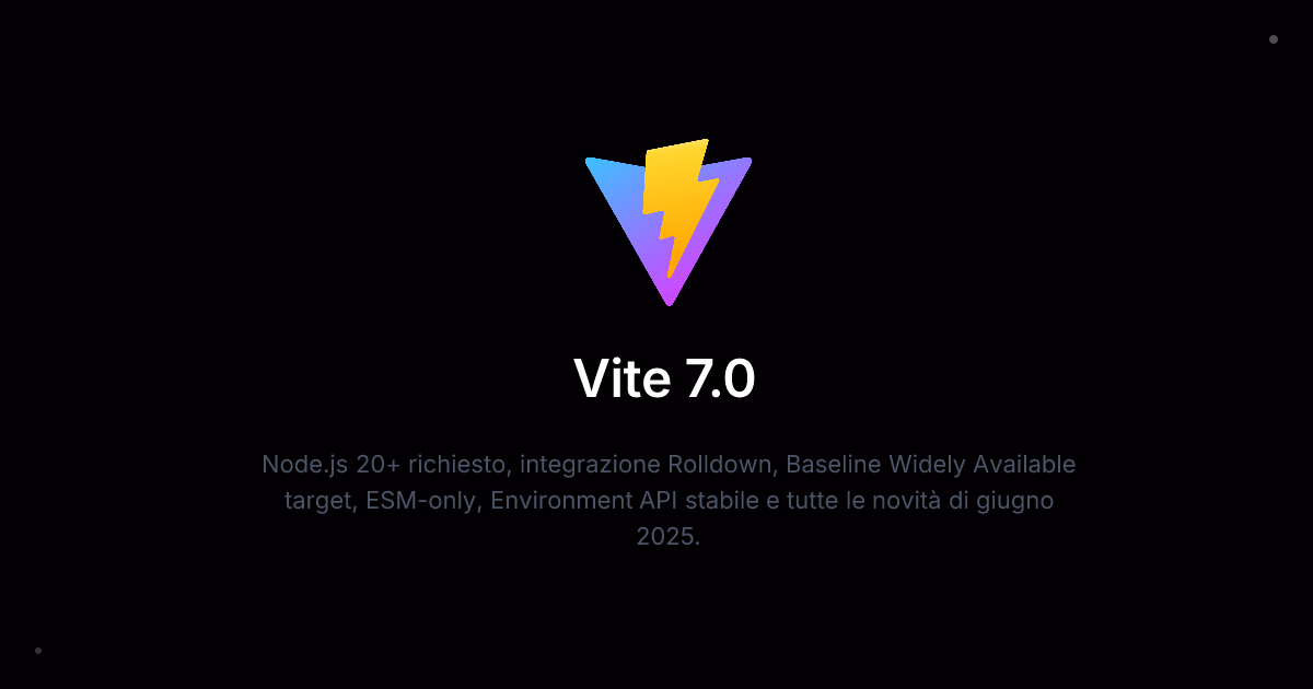 Vite 7.0: Node.js 20+, Rolldown e Baseline Widely Available - Release Giugno 2025